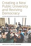 Creating a new public university and reviving democracy : action research in higher education