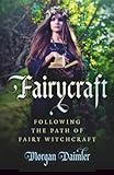 Fairycraft Following The Path Of Fairy Witchcraft