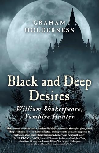 Black and Deep Desires: William Shakespeare, Vampire Hunter