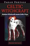 Celtic Witchcraft: Modern Witchcraft Meets Celtic Ways