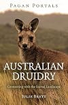 Australian Druidry: Connecting with the Sacred Landscape