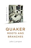 Quaker Roots and Branches