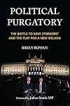 Political Purgatory: The Battle to Save Stormont and Play for a New Ireland