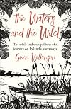 The Waters and the Wild: The Trials and Tranquilities of a Journey on Ireland's Waterways