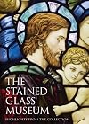 The Stained Glass Museum: Highlights from the Collection
