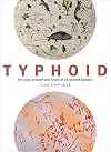 Typhoid: The past, present, and future of an ancient disease