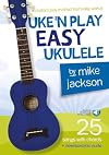 Mike Jackson: Uke'n Play Easy Ukulele (Book/Audio Download)