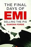 The Final Days Of EMI: Selling the Pig
