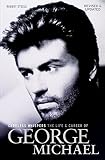 Careless Whispers The Life And Career Of George Michael
