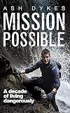 Mission Possible : A Decade of Living Dangerously