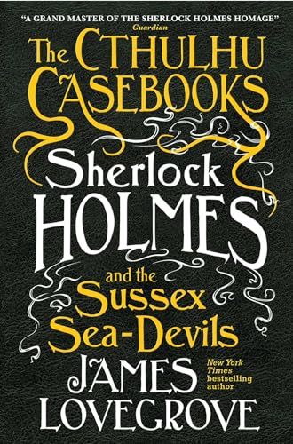 Sherlock Holmes and the Sussex Sea-Devils (By: James Lovegrove) cover