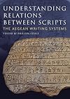 Understanding Relations Between Scripts: The Aegean Writing Systems