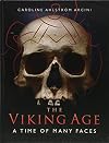 The Viking Age: A Time with Many Faces: A Time of Many Faces
