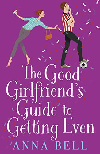 The Good Girlfriend's Guide to Getting Even book cover
