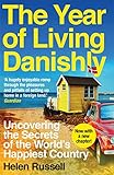 The Year Of Living Danishly Uncovering The Secrets Of The Worlds Happiest Country
