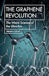 The Graphene Revolution: The Weird Science of the Ultra-thin (Hot Science)