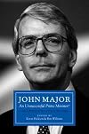 John Major: An Unsuccessful Prime Minister?: Reappraising John Major