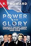 Power And Glory Frances Secret Wars With Britain And America 19452016