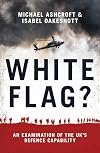 White Flag?: An Examination of the UK's Defence Capability