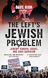 The Left's Jewish Problem - Jeremy Corbyn, Israel and Anti-Semitism, Updated Edition