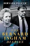The Slow Downfall of Margaret Thatcher: The Diaries of Bernard Ingham