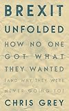 Brexit Unfolded: How no one got what they wanted (and why they were never going to)