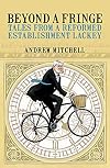 Beyond a Fringe: Tales from a reformed Establishment lackey