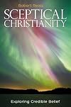 Sceptical Christianity: Exploring Credible Belief