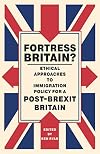 Fortress Britain?: Ethical approaches to immigration policy for a post-Brexit Britain