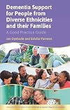 Dementia Support for People from Diverse Ethnicities and their Families (University of Bradford Dementia Good Practice Guides)