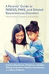A Parentsβ Guide to PANDAS, PANS, and Related Neuroimmune Disorders