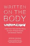 Written on the Body: Letters from Trans and Non-Binary Survivors of Sexual Assault and Domestic Violence