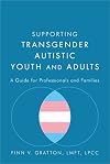 Supporting Transgender Autistic Youth and Adults