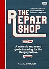 The Repair Shop: A Make Do and Mend Handbook