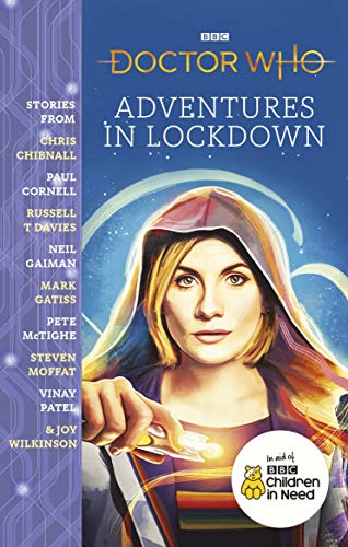 Adventures in Lockdown (By: Paul Cornell,Neil Gaiman,Mark Gatiss,Steven Moffat,Russell T. Davies,Vinay Patel,Chris Chibnall,Joy Wilkinson,Pete McTighe) cover