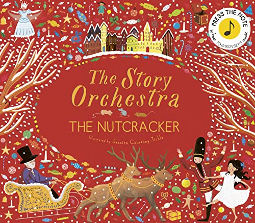 The Story Orchestra: The Nutcracker: Press the note to hear Tchaikovsky's music (Volume 2)