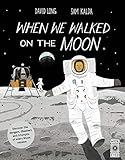 When We Walked On The Moon