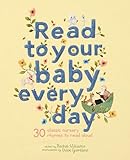 Read To Your Baby Every Day 30 Classic Nursery Rhymes To Read Aloud