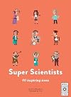 Super Scientists: 40 inspiring icons