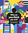 Who Do You Think You Are?: Find out about yourself in 20 psychology tests