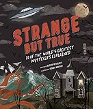 Strange But True 10 Of The Worlds Greatest Mysteries Explained