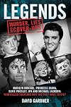 Legends : murder, lies and cover-ups