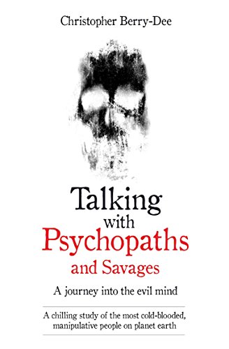 Talking to Psychopaths and Savages by Christopher Berry-Dee cover
