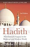 Hadith Muhammads Legacy In The Medieval And Modern World The Foundations Of Islam