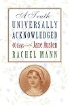 A Truth Universally Acknowledged: 40 Days with Jane Austen