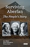 Surviving Aberfan: The People's Story
