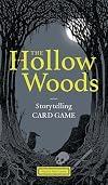 The Hollow Woods: Storytelling Card Game (Magical Myrioramas)