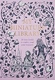 My Miniature Library 30 Tiny Books To Make Read And Treasure