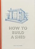 How To Build A Shed