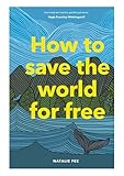 How To Save The World For Free
